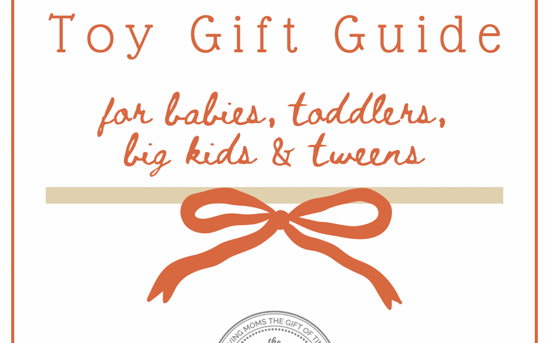 Toy Gift Guides for Babies, Toddlers, and Big Kids